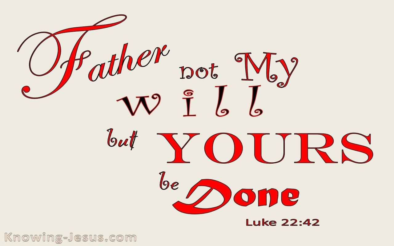 Luke 22:42 Not My Will But Yours (red)